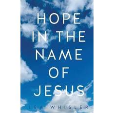 Hope in the Name of Jesus Lea Whisler 9781662849299