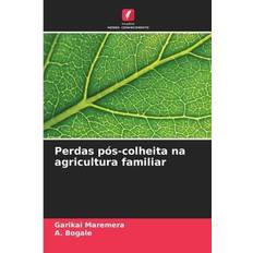Perdas pós-colheita na agricultura familiar Garikai Maremera 9786207137336 (Hæftet)