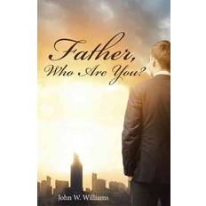 Father Who Are You (Hardcover, 2015)