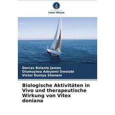 Biologische Aktivitäten in Vivo und therapeutische Wirkung von Vitex doniana Dorcas Bolanle James 9786207053162 (Hæftet)