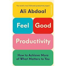 Feel good productivity Feel-Good Productivity (Häftad, 2023)