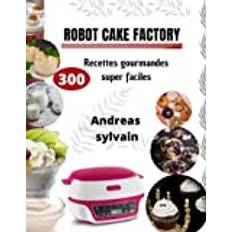 Robot Cake Factory Andreas Sylvain 9798363976278