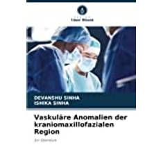 Vaskuläre Anomalien der kraniomaxillofazialen Region: Ein Überblick