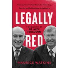 Legally Red: With a foreword by Sir Alex Ferguson Maurice Watkins