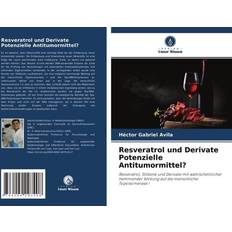 Bücher Resveratrol und Derivate Potenzielle Antitumormittel