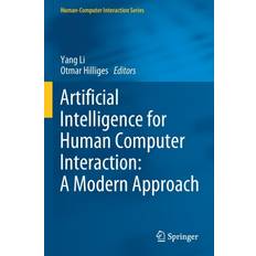 Artificial Intelligence for Human Computer Interaction: A Modern Approach Otmar Hilliges 9783030826833