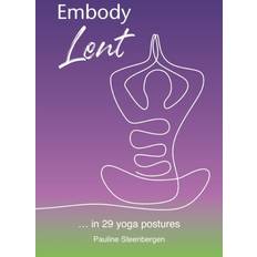 Embody Lent Pauline Steenbergen 9781804323212 (Hæftet)