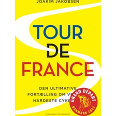 Tour de France Den ultimative fortælling om verdens hårdeste cykelløb Joakim Jakobsen 9788727018287