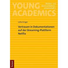 Vertrauen in Dokumentationen Auf Der Streaming-Plattform Netflix: Mit Einem Vorwort Von Prof. Dr. Armin Scholl: 1