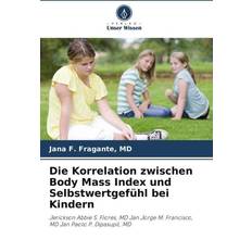 Die Korrelation zwischen Body Mass Index und Selbstwertgefühl bei Kindern (Geheftet)