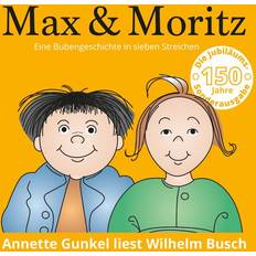 Max & Moritz Eine Bubengeschichte in sieben Streichen (Hörbuch)