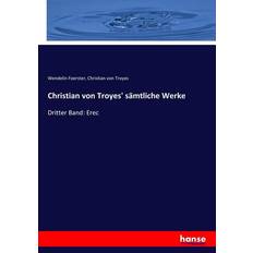 Christian von Troyes' sämtliche Werke