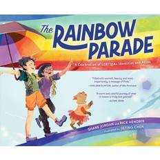 The Rainbow Parade: A Celebration of LGBTQ. Shane Jordan