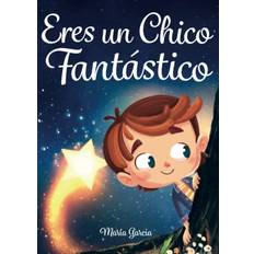 Eres un Chico Fantástico: Historias inspiradoras sobre el valor, la fuerza interior y la confianza en sí mismo (Geheftet, 2022)