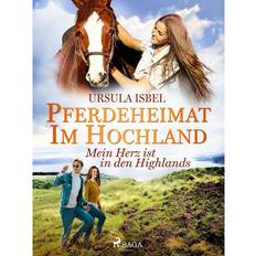 Pferdeheimat im Hochland Mein Herz ist in den Highlands Ursula Isbel 9788726877403