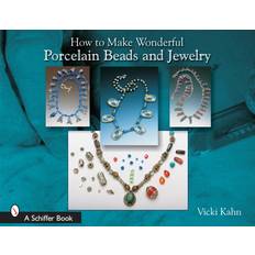 How to Make Wonderful Porcelain Beads and Jewelry Vicki Kahn 9780764323775