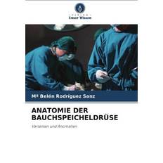 ANATOMIE DER BAUCHSPEICHELDRÜSE: Varianten und Anomalien (Häftad)