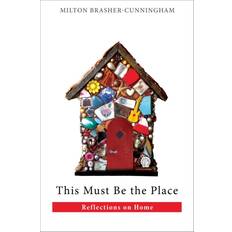 Livres This Must Be the Place by Milton BrasherCunningham