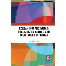 Korean Books Korean Morphosyntax: Focusing on Clitics and Their Roles. Bog, Paperback softback, Engelsk