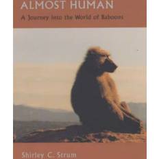 Almost Human A Journey into the World of Baboons by Shirley C. Strum