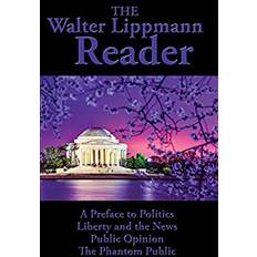 The Walter Lippmann Reader: A Preface to Politics, Liberty and the News, Public Opinion, The Phantom Public (Geheftet)