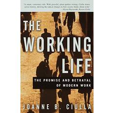 Books The Working Life: The Promise and Betrayal of Modern Work (Paperback)