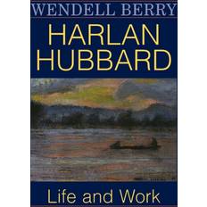 Books Harlan Hubbard: Life and Work