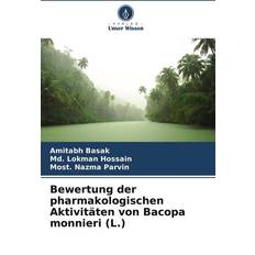 Bewertung der pharmakologischen Aktivitäten von Bacopa monnieri (L. Amitabh Basak 9786207063970