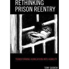 Rethinking Prison Reentry Tony Gaskew 9780739183120 (Indbundet)