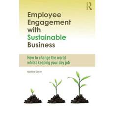 Employee Engagement with Sustainable Business Nadine Exter 9780415532259 (Indbundet)