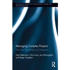 Managing Complex Projects Neil Alderman 9780415299589 (Indbundet)