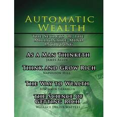 Automatic Wealth, The Secrets of the Millionaire Mind-Including: As a Man Thinketh, The Science of Getting Rich, The Way to Wealth and Think and Grow Napoleon Hill 9781638232179 (Indbundet)