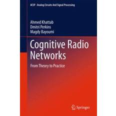Analog Circuits and Signal Processing: Cognitive Radio Networks: From Theory to Practice (Paperback) (Paperback, 2014)