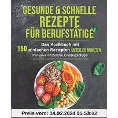 Turkish Books Gesunde und schnelle für Berufstätige: Das Kochbuch mit 150 einfachen unter Minuten inklusive hilfreichen Einsteigertipps Gesunde Ernährung für Berufstätige, Band 1 (Geheftet, 2019)