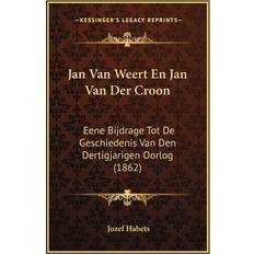 Jan Van Weert En Jan Van Der Croon Jozef Habets 9781168065148