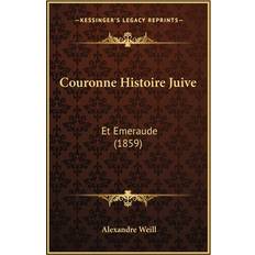 Couronne Histoire Juive Alexandre Weill 9781167714924 (Hæftet)