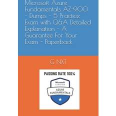 Microsoft Azure Fundamentals AZ 900 Dumps 5 Practice Exam with Q&A Detailed Explanation A Guarantee For Your Exam Paperback-G. Nxt (Hæftet)