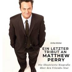 Ein letzter Tribut an Matthew Perry: Die illustrierte Biografie über den Friends-Star Inbunden