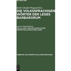 Arzt Und Heilkunde in Den Fruhmittelalterlichen Leges