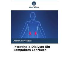 Intestinale Dialyse: Ein kompaktes Lehrbuch