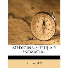 Medicina, Cirujia Y Farmacia. F L J Valleix 9781275050303 (Hæftet)