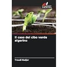 Il Caso Del Cibo Verde Algerino (Geheftet)
