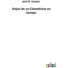 Viajes De Un Colombiano En Europa (Paperback) (Paperback)