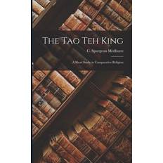 The Tao Teh King: A Short Study in Comparative Religion C. Spurgeon Medhurst 9781016330152 (Hæftet)