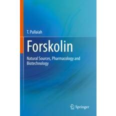 Forskolin: Natural Sources, Pharmacology and Biotechnology Pocketbok (Inbunden)