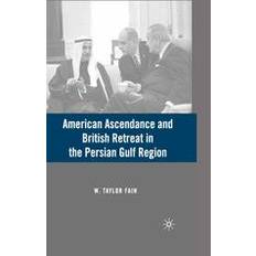 Persian Books American Ascendance and British Retreat in the Persian Gulf Region Palgrave Macmillan US (Geheftet)