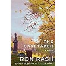 The Caretaker Ron Rash 9780385544276 (Indbundet)