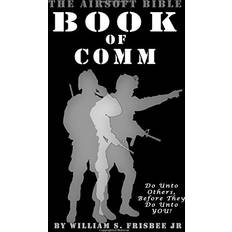 The Airsoft Bible: Book of Comm