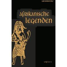 Afrikanische Legenden. Aus Togo, Mkulwe, Dahome, Sagen der Fang, Legenden der Ababua, Boloki, Upoto, Bena-Kanioka, Bakuba, Baluba, Bahololo, Uruwa, Warundi und Ba Ronga Carl (Hrsg Einstein 9783863473495