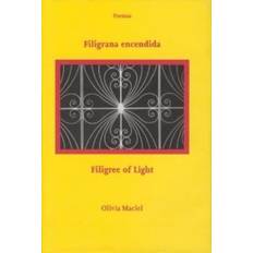 Filigrana Encendida Filigree of Light: Poemas Poems Olivia Maciel 9780967880860